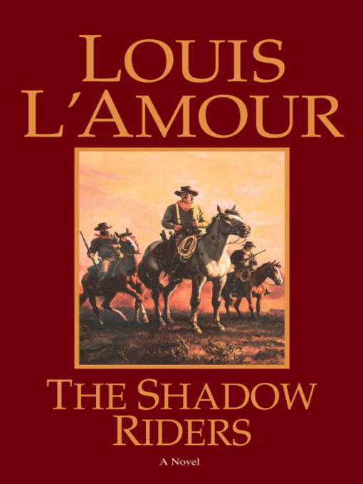 Title details for The Shadow Riders by Louis L'Amour - Wait list